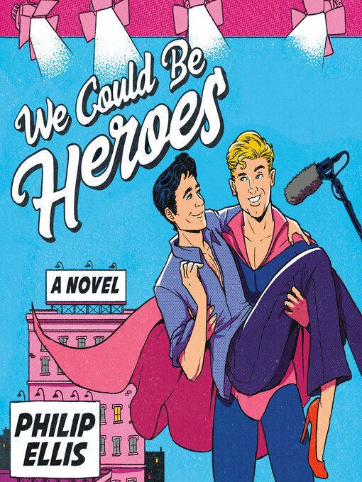 Title details for We Could Be Heroes by Philip Ellis - Available